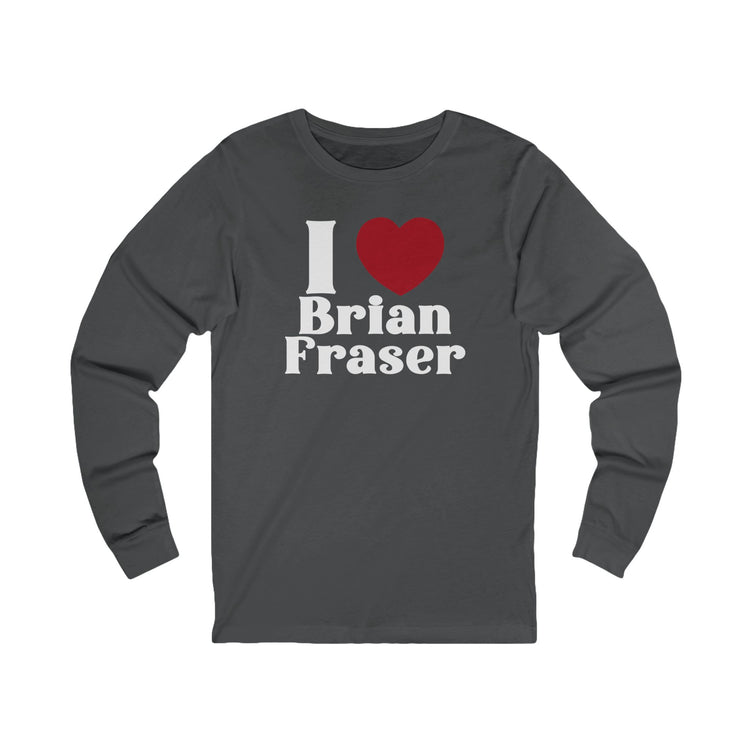 I Love Brian Fraser Unisex Long Sleeve T-Shirt