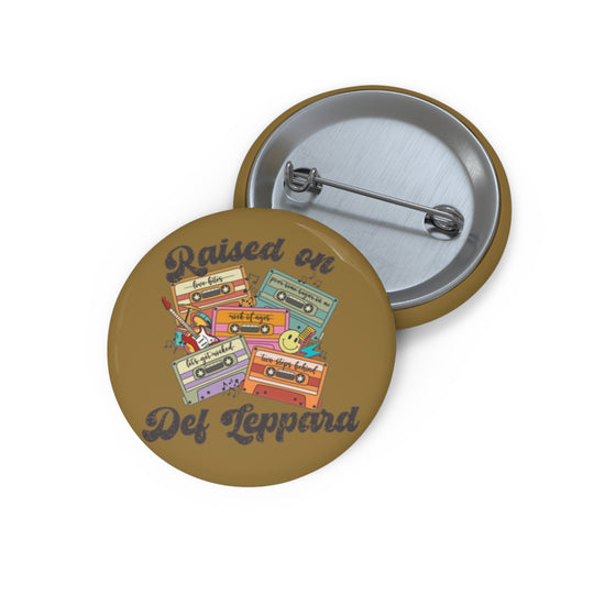 Raised on Def Leppard Pins - Fandom-Made