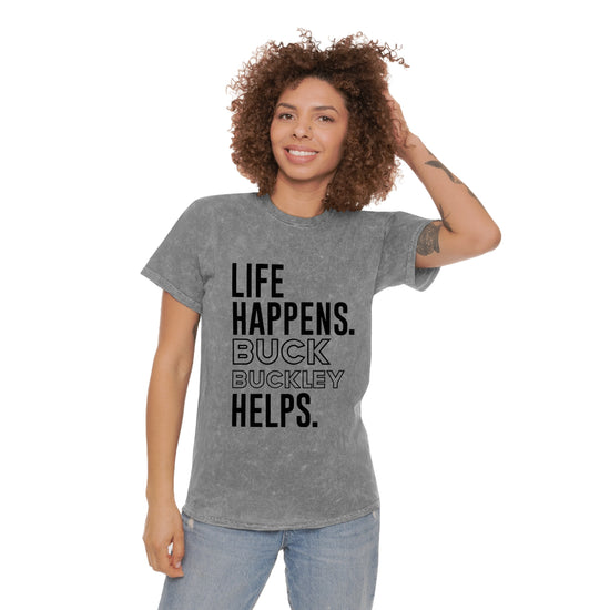 Life Happens Buck Buckley Helps T-Shirt - Fandom-Made