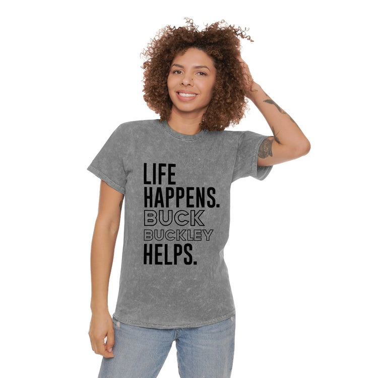 Life Happens Buck Buckley Helps T-Shirt - Fandom-Made