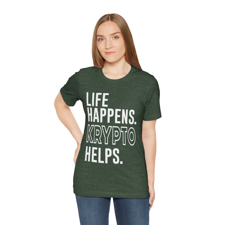 Life Happens Krypto Helps T-Shirt - Fandom-Made