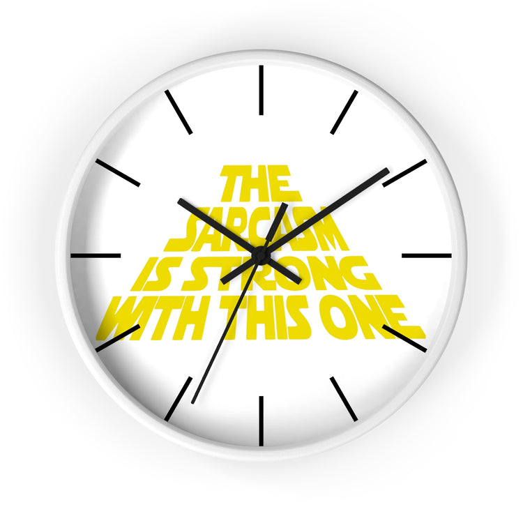 The Sarcasm Is Strong Wall Clock - Fandom-Made