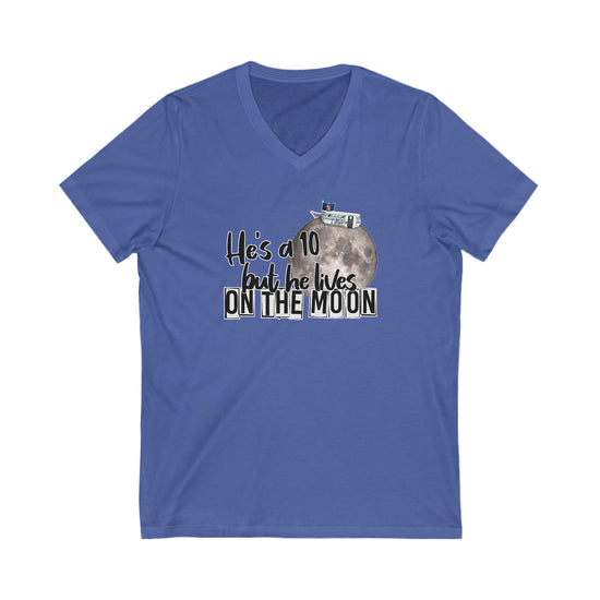 He's a 10 But... V-Neck Tee - Fandom-Made
