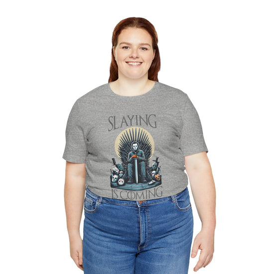 Slaying Is Coming T-Shirt - Fandom-Made