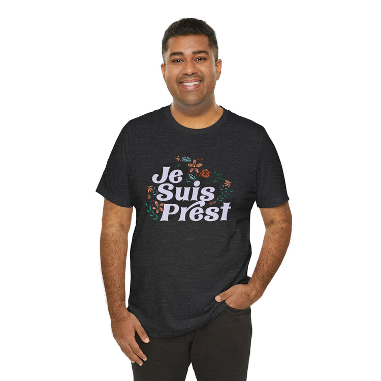Je Suis Prest Unisex T-Shirt - Fandom-Made
