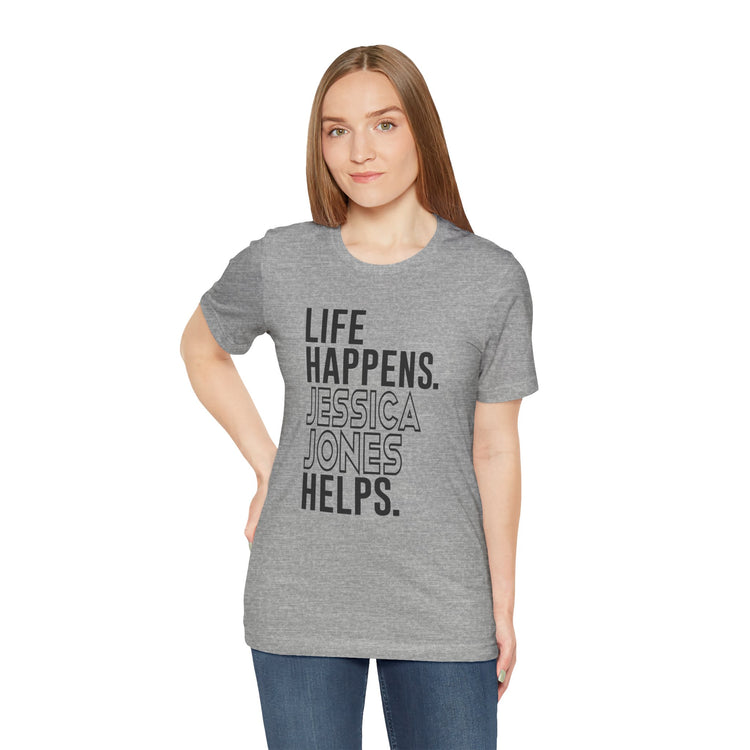 Life Happens Jessica Jones Helps Unisex T-Shirt - Fandom-Made