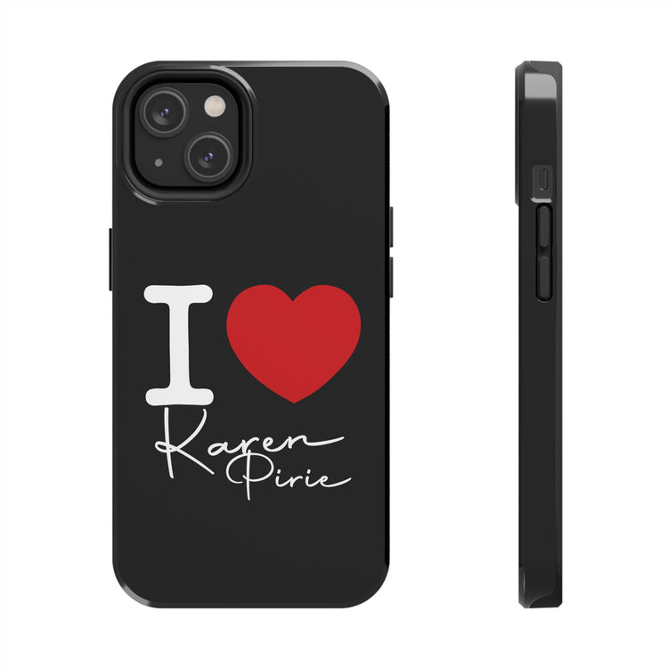I Love Karen Pirie Phone Case - Fandom-Made
