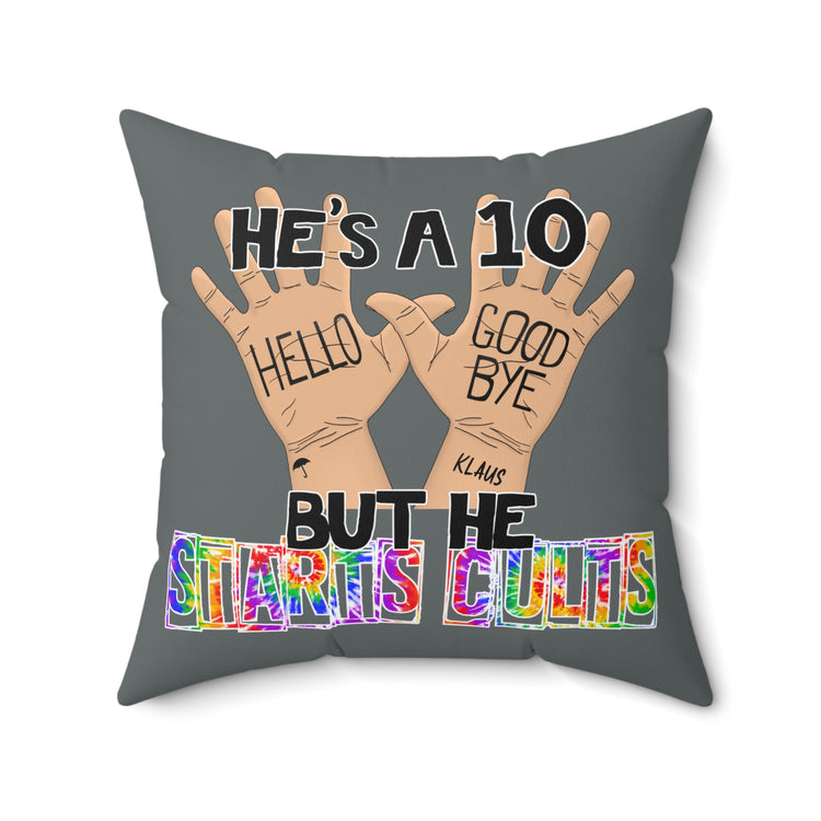 He's a 10 But... Pillow - Fandom-Made