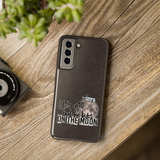 He's a 10 But... Phone Case - Fandom-Made