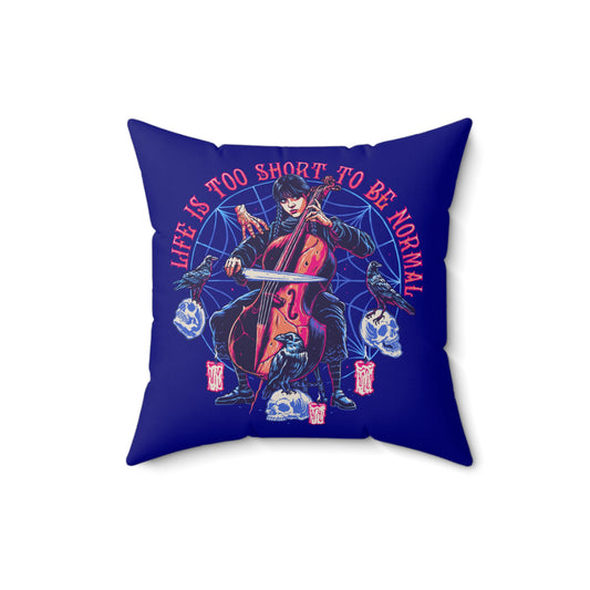 Life Is Too Short To Be Normal Pillow - Fandom-Made