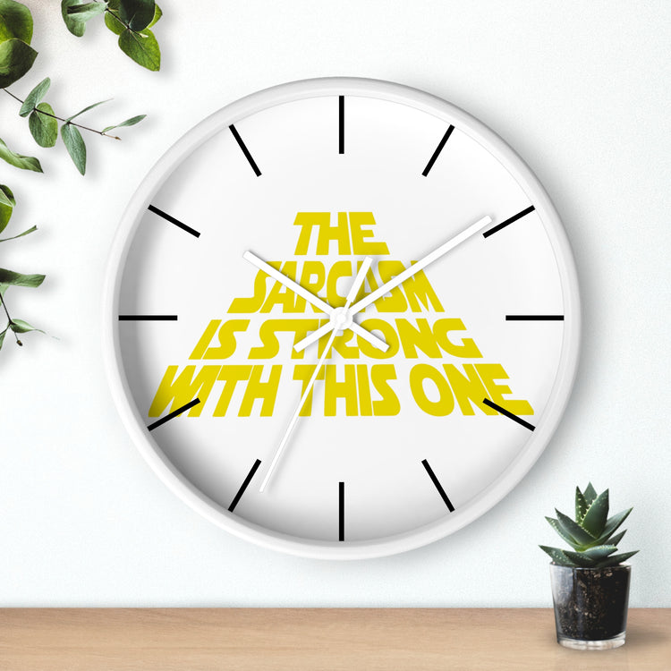The Sarcasm Is Strong Wall Clock - Fandom-Made
