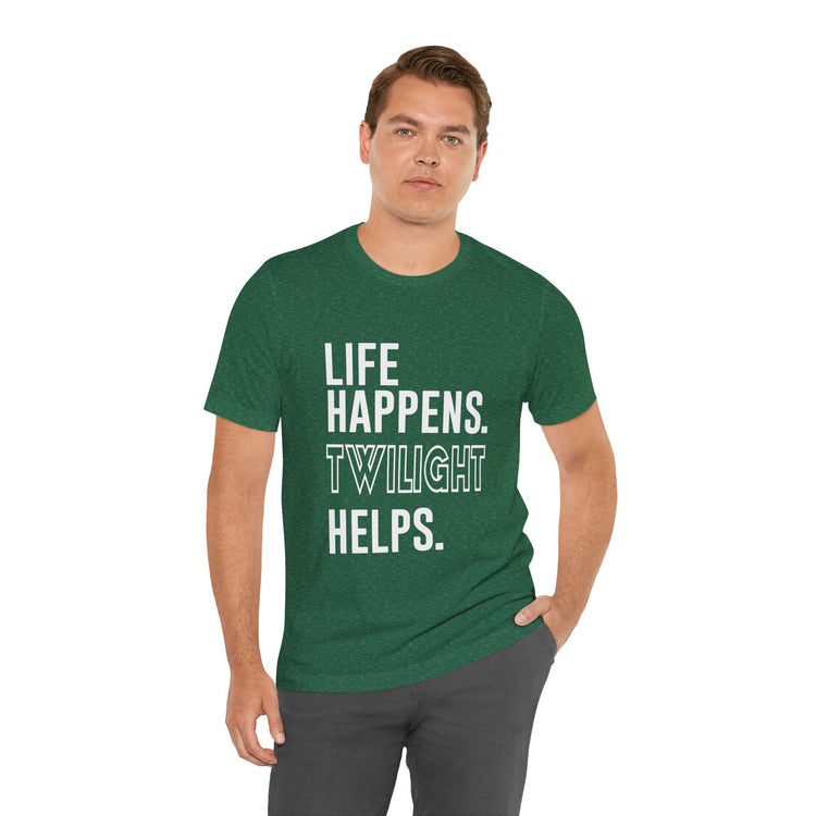 Life Happens Twilight Helps T-Shirt - Fandom-Made