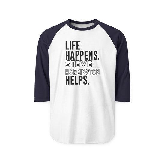 Life Happens Steve Harrington Helps 3/4 Raglan Shirt - Fandom-Made