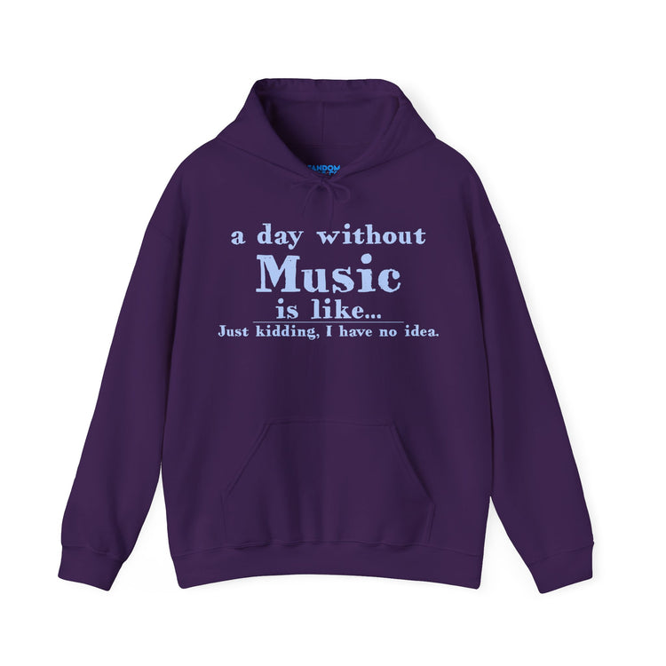 A Day Without Music Hoodie - Fandom-Made