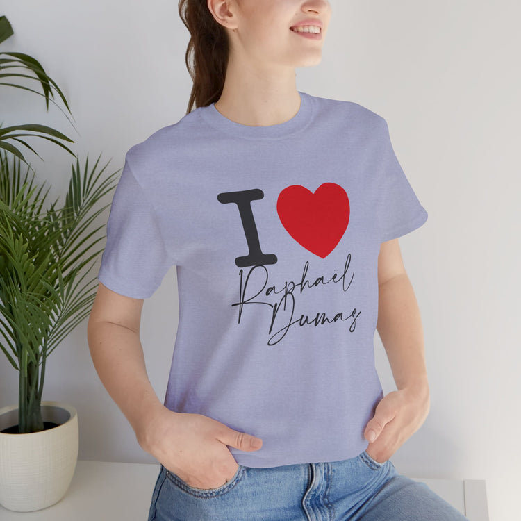 I Love Raphaël Dumas T-Shirt - Fandom-Made