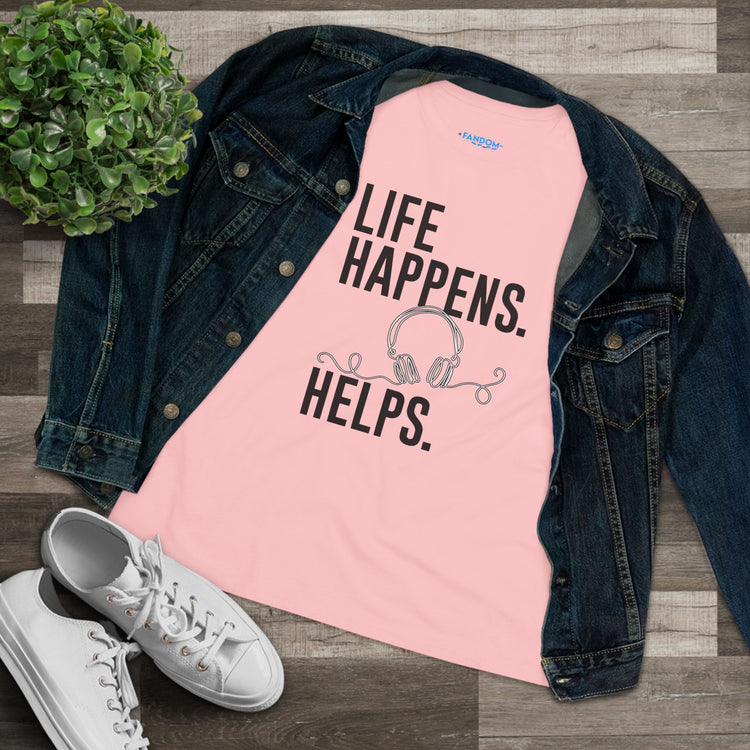 Life Happens Listening Helps Women's Relaxed T-Shirt