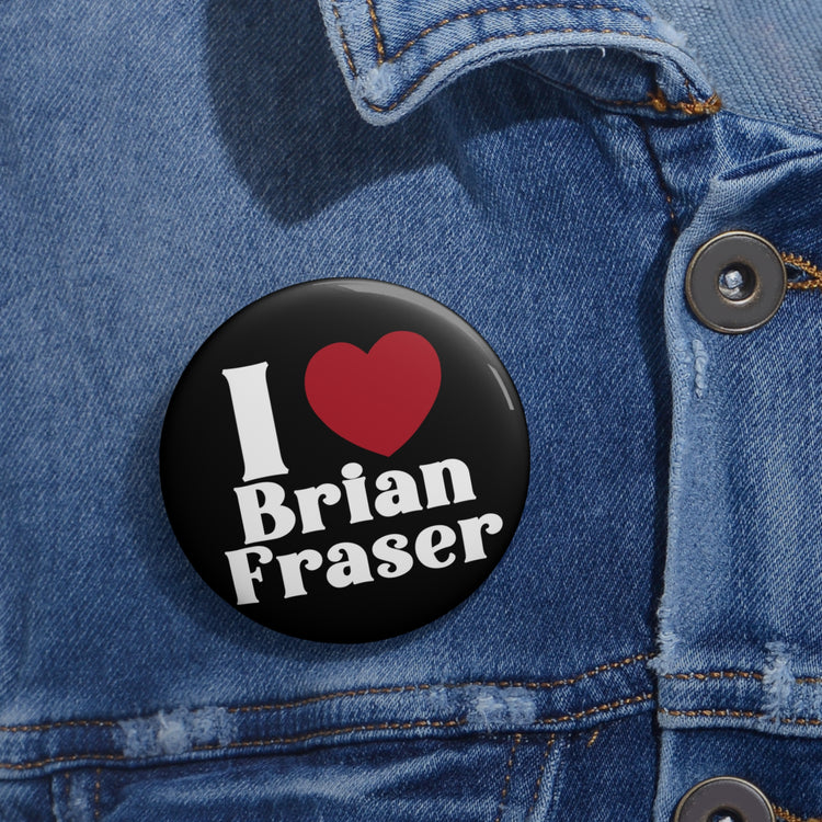 I Love Brian Fraser Pin - Fandom-Made
