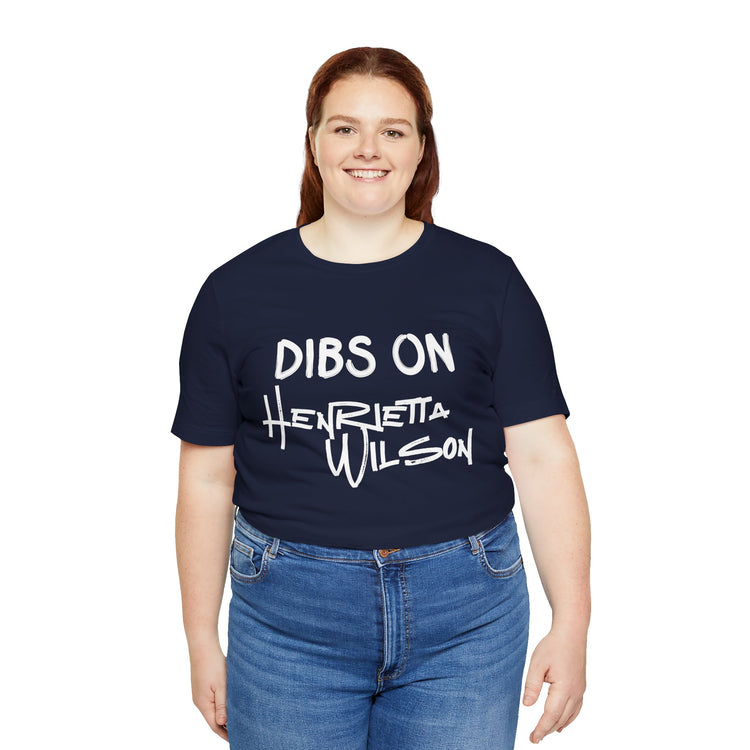 Dibs On Henrietta Wilson Unisex T-Shirt - Fandom-Made