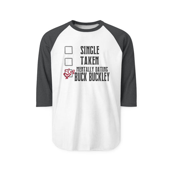 Mentally Dating Buck Buckley 3/4 Raglan Shirt - Fandom-Made