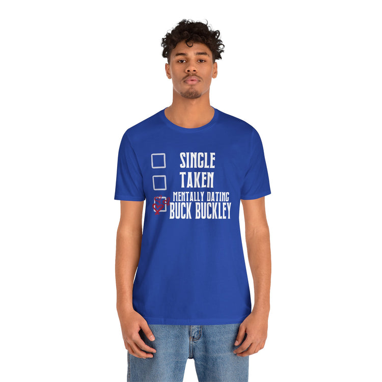 Mentally Dating Buck Buckley T-Shirt - Fandom-Made