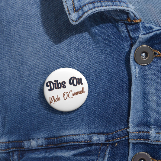 Dibs On Rick O'Connell Pin - Fandom-Made