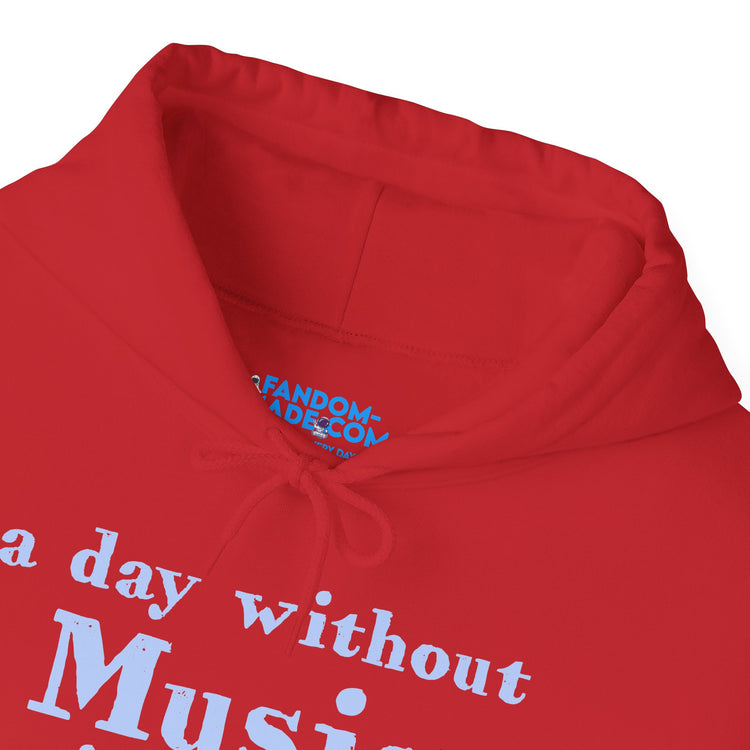 A Day Without Music Hoodie - Fandom-Made