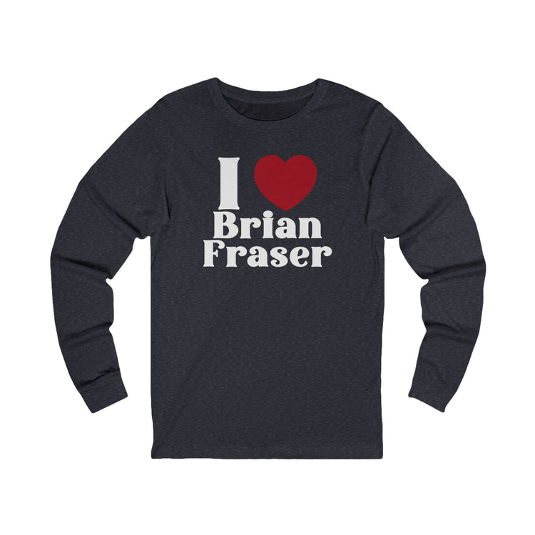 I Love Brian Fraser Unisex Long Sleeve T-Shirt
