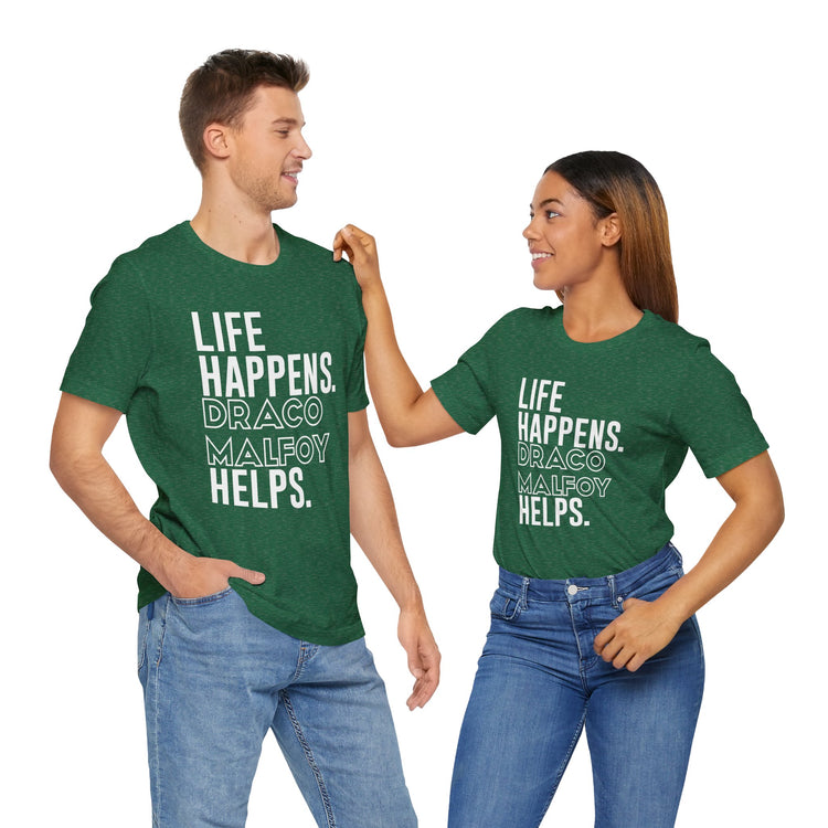 Life Happens Draco Malfoy Helps T-Shirt - Fandom-Made