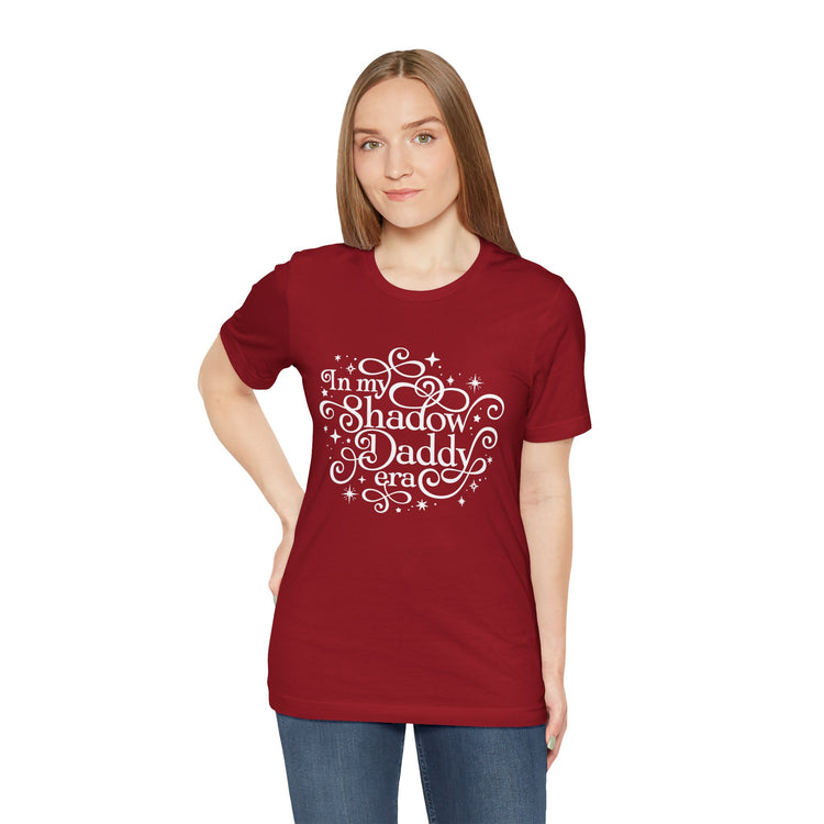 In My Shadow Daddy Era Unisex T-Shirt - Fandom-Made