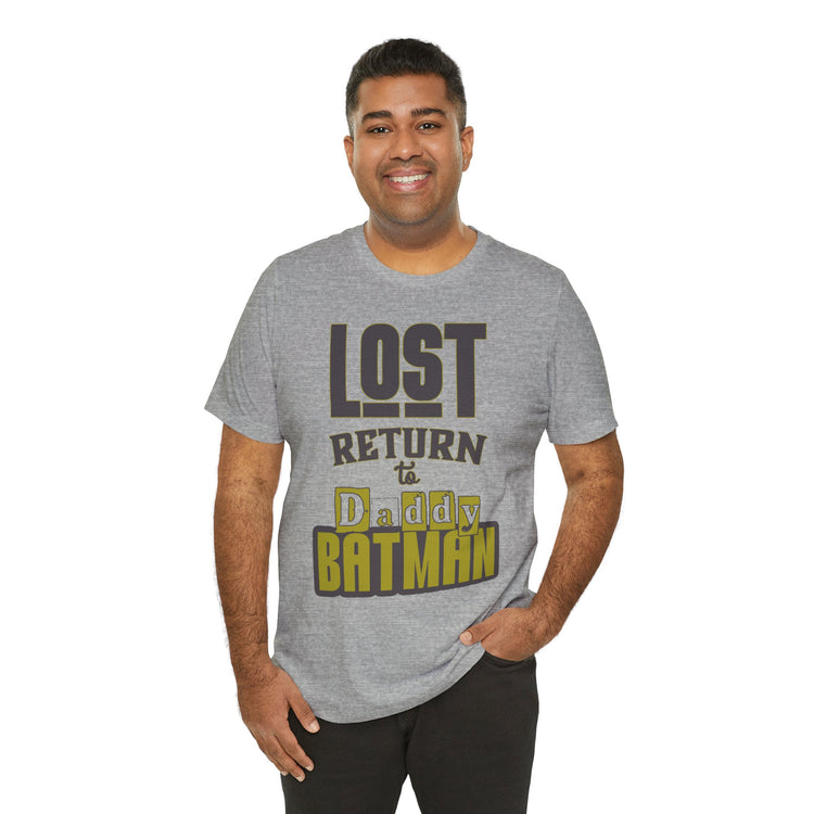 Lost Return To Daddy Batman Unisex T-Shirt