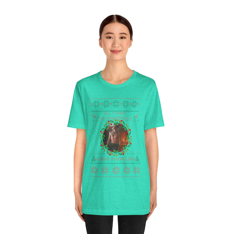 All I Want For Christmas Is Klaus Mikaelson Unisex T-Shirt - Fandom-Made