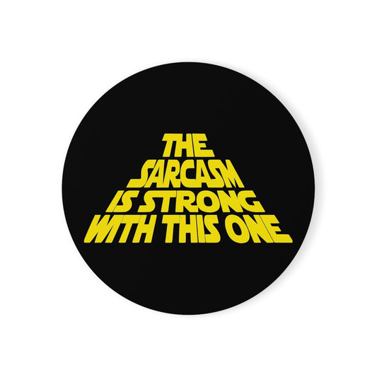 The Sarcasm Is Strong Cork Back Coaster - Fandom-Made