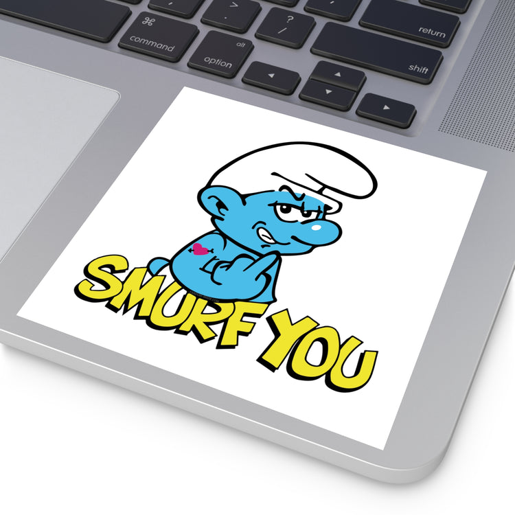 Smurf You Square Stickers - Fandom-Made