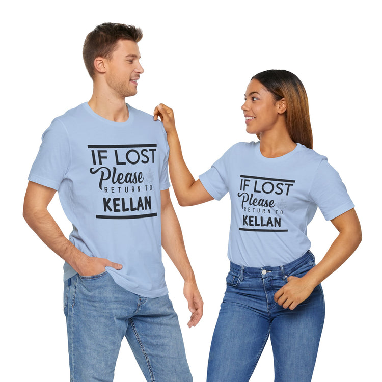 If Lost Return To Kellan T-Shirt