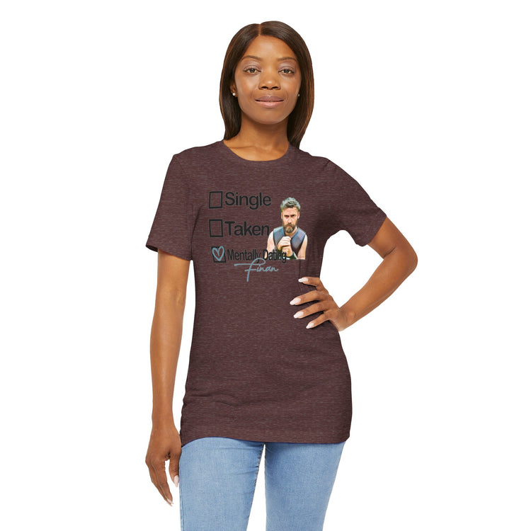 Mentally Dating Finan T-Shirt - Fandom-Made