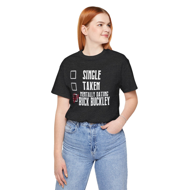 Mentally Dating Buck Buckley T-Shirt - Fandom-Made