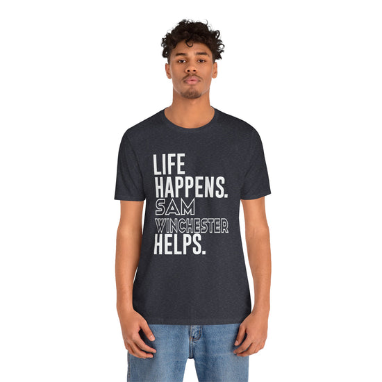 Life Happens Sam Winchester Helps T-Shirt - Fandom-Made