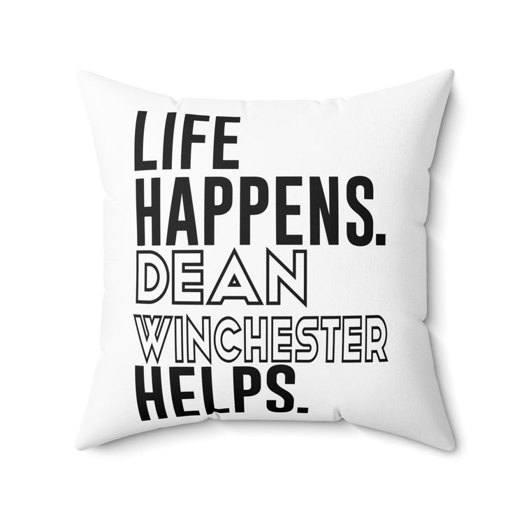 Life Happens Dean Winchester Helps Square Pillow - Fandom-Made