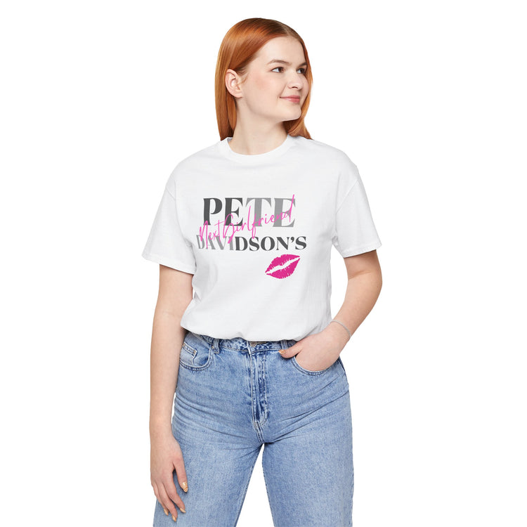 Pete Davidson's Next Girlfriend T-Shirt - Fandom-Made