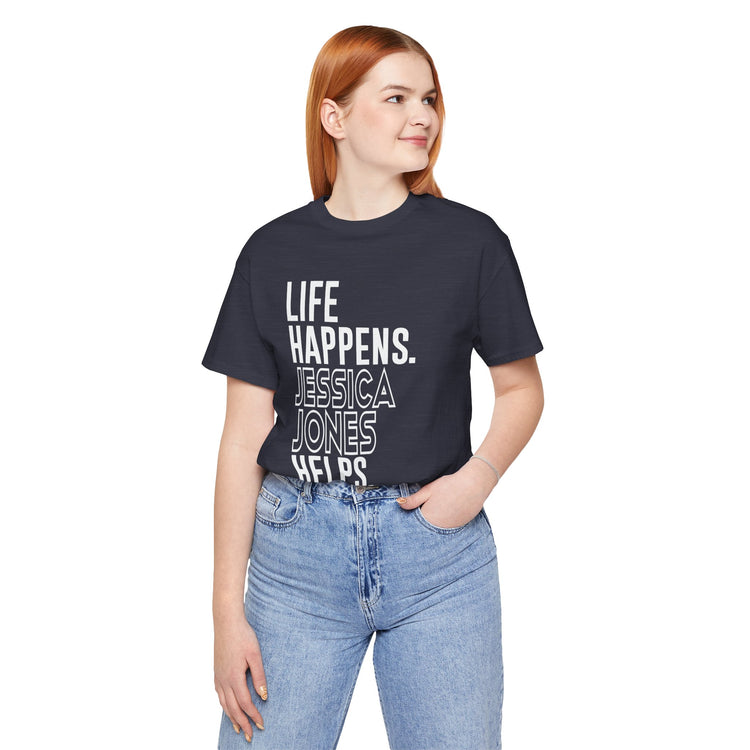 Life Happens Jessica Jones Helps Unisex T-Shirt - Fandom-Made