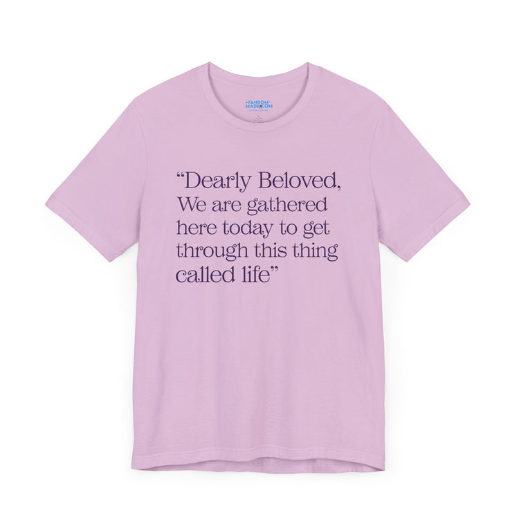 Dearly Beloved Unisex T-Shirt - Fandom-Made