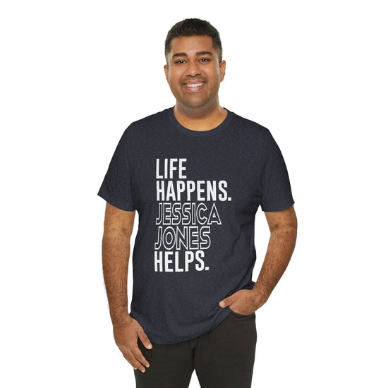 Life Happens Jessica Jones Helps Unisex T-Shirt - Fandom-Made