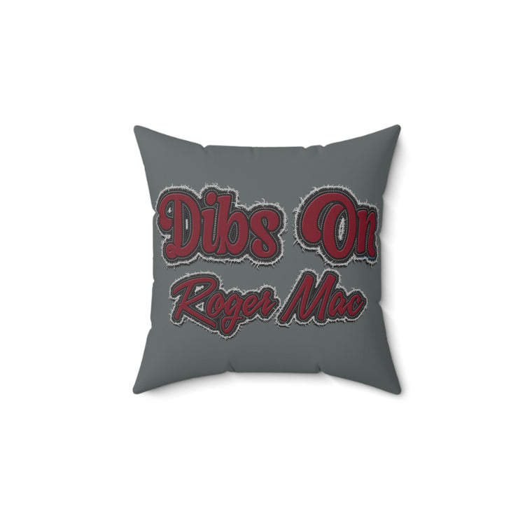 Dibs On Roger Mac Square Pillow - Fandom-Made