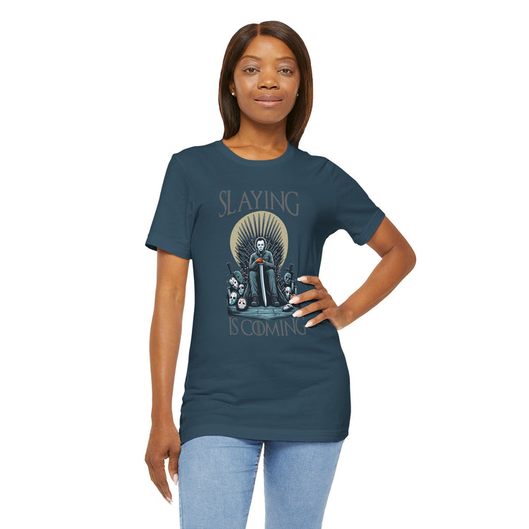 Slaying Is Coming T-Shirt - Fandom-Made