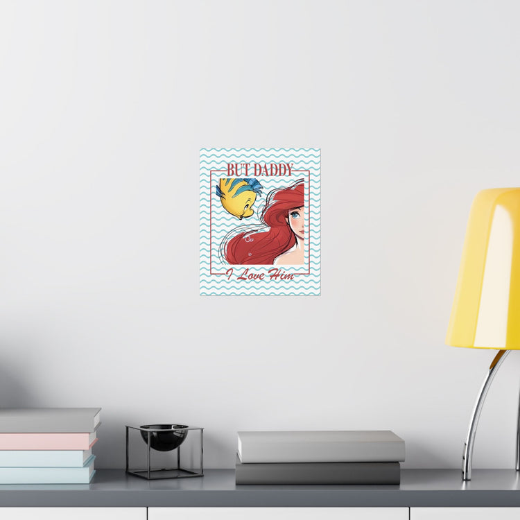 But Daddy I Love Him Poster - Fandom-Made