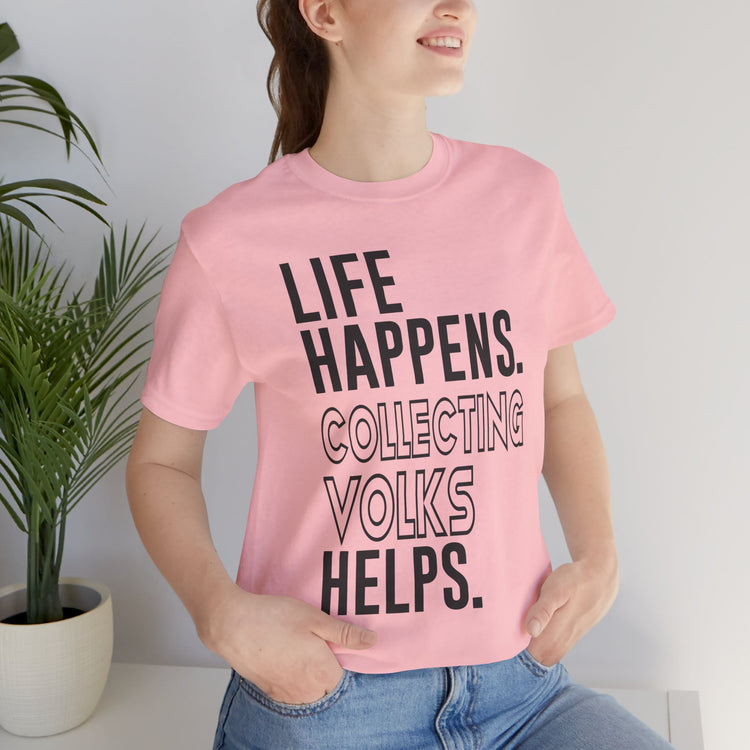 Life Happens Volks Helps Unisex T-Shirt