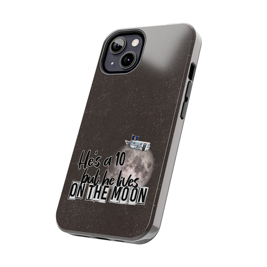 He's a 10 But... Phone Case - Fandom-Made