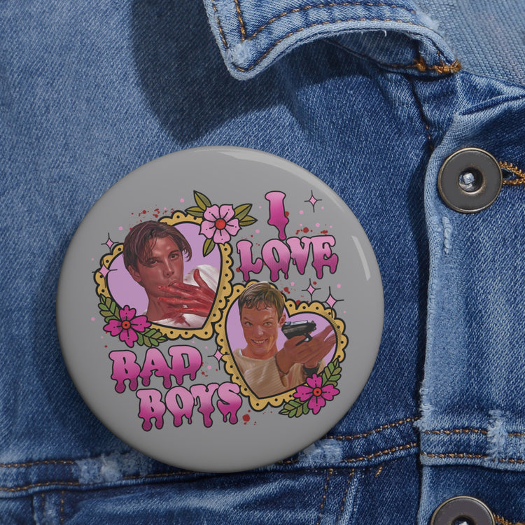 I Love Bad Boys Pin - Fandom-Made