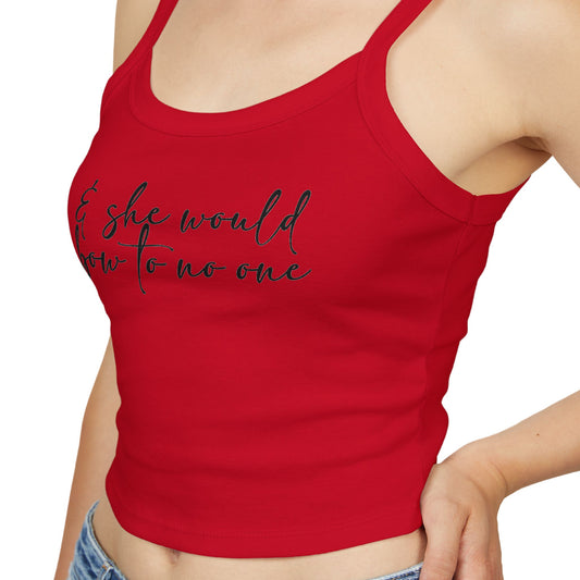 She Would Bow To No One Spaghetti Strap Tank Top - Fandom-Made