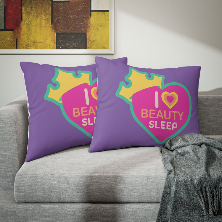 I Love Beauty Sleep Pillow Sham - Fandom-Made